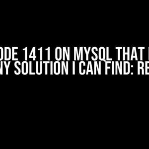 Error Code 1411 on MYSQL that Persists Past Any Solution I Can Find: Resolved