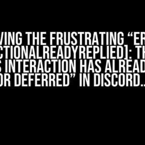 Solving the Frustrating “Error [InteractionAlreadyReplied]: The reply to this interaction has already been sent or deferred” in Discord.js v14