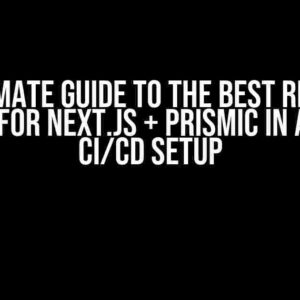 The Ultimate Guide to the Best Rendering Method for Next.js + Prismic in a Docker CI/CD Setup