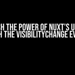 Unleash the Power of Nuxt’s useHead with the visibilitychange Event