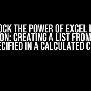 Unlock the Power of Excel Data Validation: Creating a List from a Range Specified in a Calculated Cell